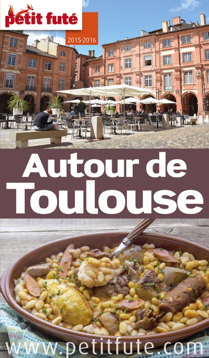 Autour de Toulouse 2015 (avec cartes, photos + avis des lecteurs)