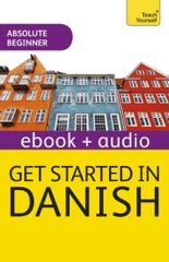 Get Started in Danish Absolute Beginner Course (Enhanced Edition)