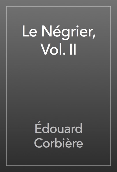 Le Négrier, Vol. II