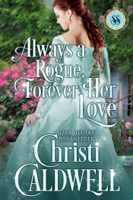 Christi Caldwell - Always a Rogue, Forever Her Love artwork