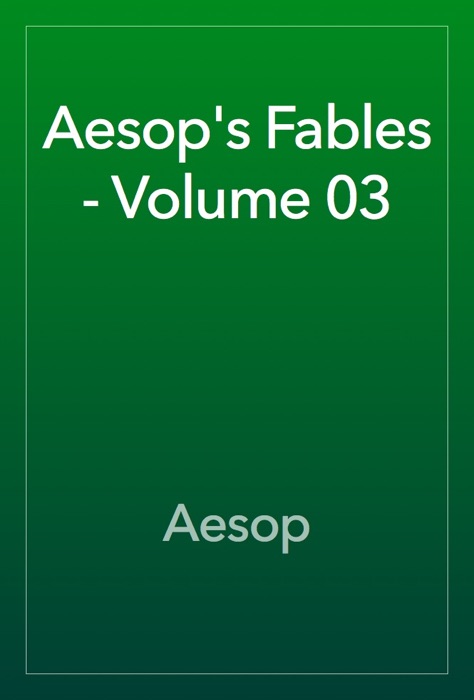 Aesop's Fables - Volume 03