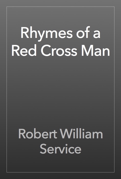 Rhymes of a Red Cross Man