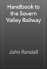Handbook to the Severn Valley Railway - John Randall