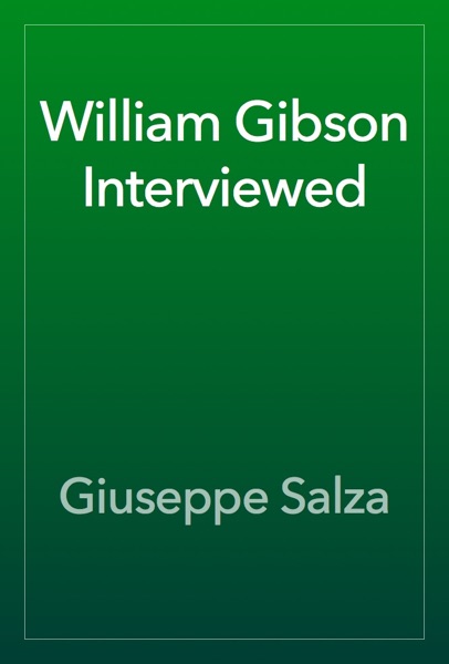 William Gibson Interviewed