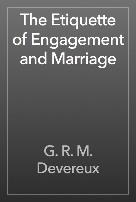 The Etiquette of Engagement and Marriage