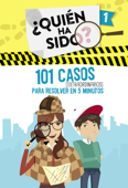 101 casos extraordinarios para resolver en 5 minutos (Serie ¿Quién ha sido? 1) - Varios Autores