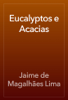 Eucalyptos e Acacias - Jaime de Magalhães Lima