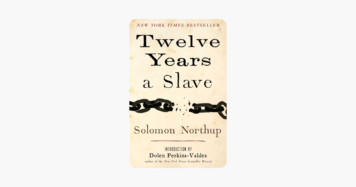 Twelve Years a Slave - Solomon Northup Twelve Years a Slave - Solomon Northup