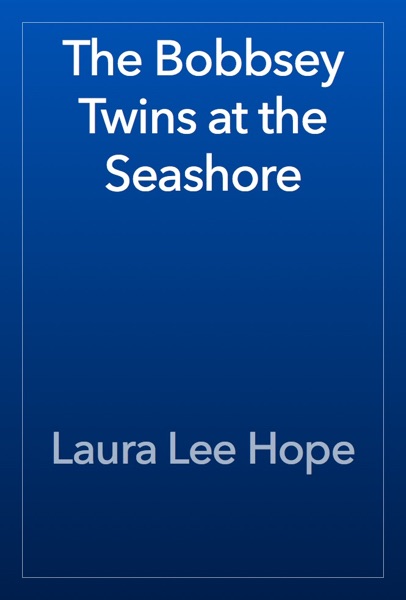 The Bobbsey Twins at the Seashore