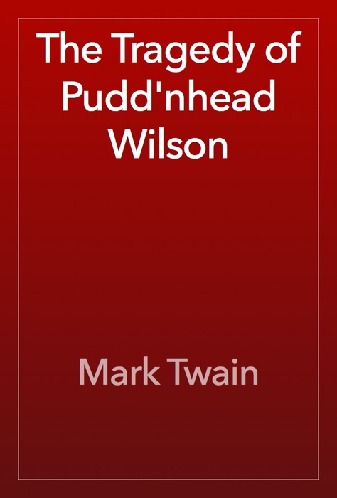 The Tragedy of Pudd'nhead Wilson