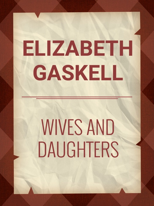 WIVES AND DAUGHTERS