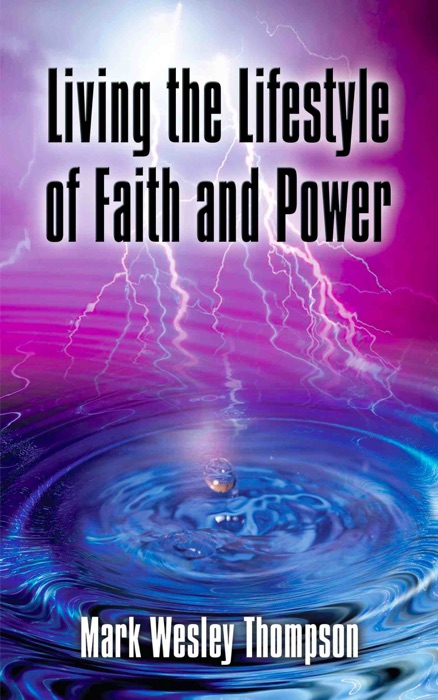 Living the Lifestyle of Faith and Power