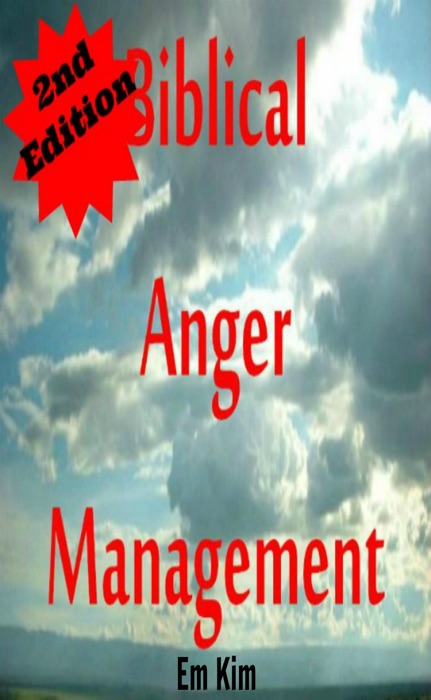 Biblical Anger Management 2nd Edition