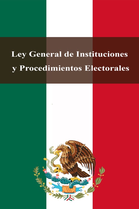 Ley General de Instituciones y Procedimientos Electorales