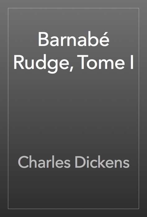 Barnabé Rudge, Tome I