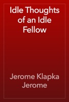Idle Thoughts of an Idle Fellow
