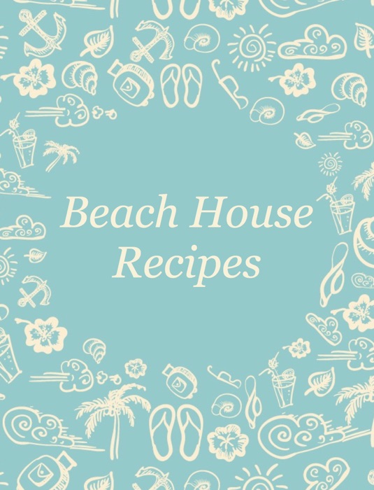 Beach House Recipes