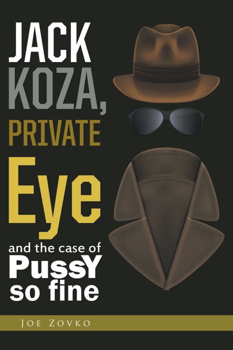 Jack Koza, Private Eye and the Case of Pussy So Fine