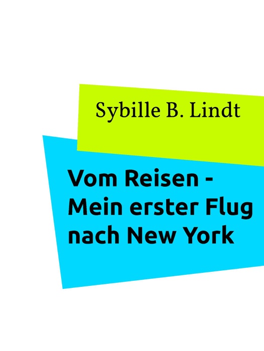 Vom Reisen - Mein erster Flug nach New York