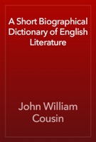 A Short Biographical Dictionary of English Literature