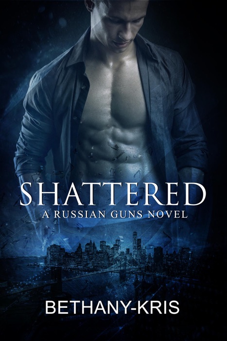 Shattered: A Russian Guns Novel