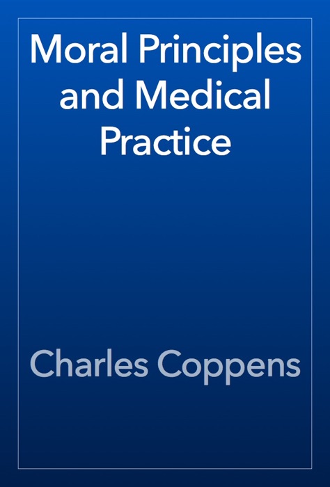 Moral Principles and Medical Practice