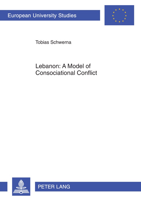 Lebanon: A Model of Consociational Conflict