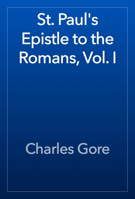 St. Paul's Epistle to the Romans, Vol. I
