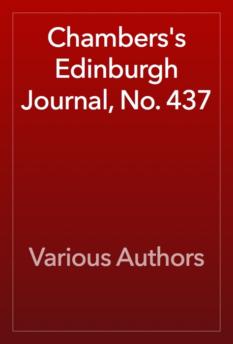 Chambers's Edinburgh Journal, No. 437