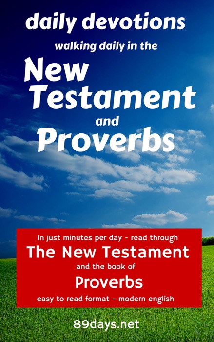 Daily Devotions: Walking Daily in the New Testament and Proverbs