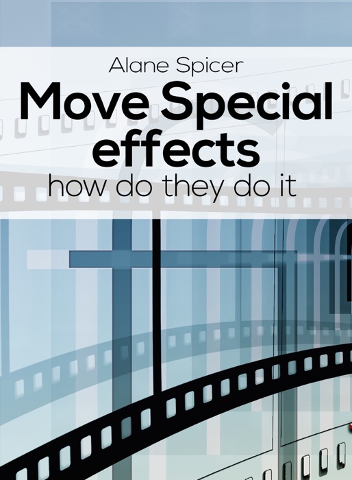 Movie Special Effects: How Do They Do It?
