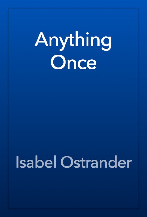 Anything Once