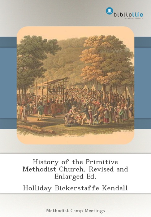 History of the Primitive Methodist Church, Revised and Enlarged Ed.