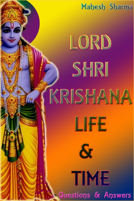 Lord Shree Krishna Life & Time