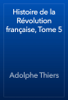 Histoire de la Révolution française, Tome 5 - Adolphe Thiers