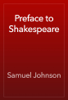 Preface to Shakespeare - Samuel Johnson