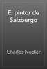 El pintor de Salzburgo - Charles Nodier