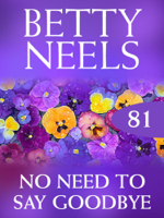 Betty Neels - No Need to Say Goodbye artwork