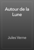 Autour de la Lune - Jules Verne