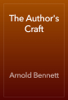 The Author's Craft - Arnold Bennett