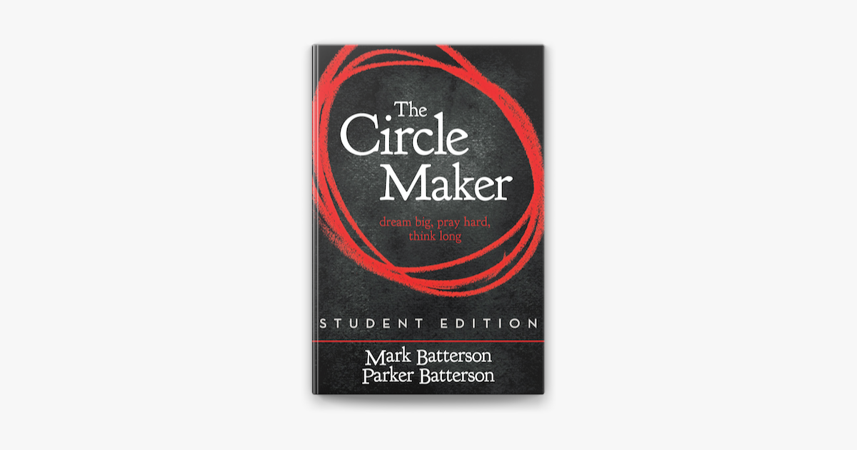 The Circle Maker Student Edition - Mark Batterson The Circle Maker Student Edition - Mark Batterson