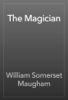 The Magician - William Somerset Maugham
