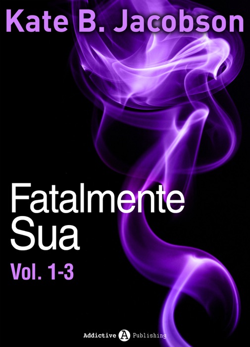 Fatalmente sua - Vol. 1-3