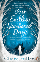 Claire Fuller - Our Endless Numbered Days artwork