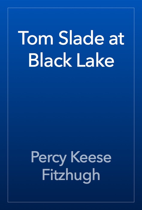 Tom Slade at Black Lake