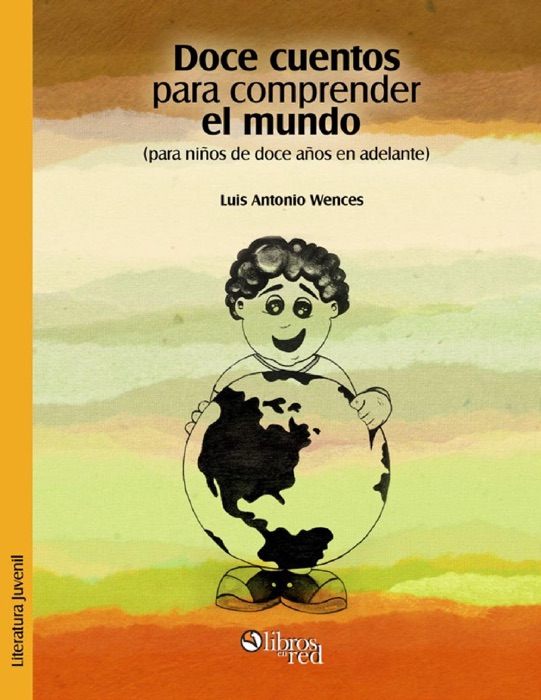 Doce cuentos para comprender el mundo (para niños de doce años en adelante)