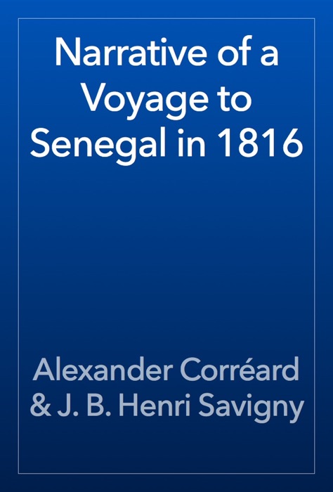 Narrative of a Voyage to Senegal in 1816