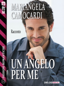 Un angelo per me - Mariangela Camocardi