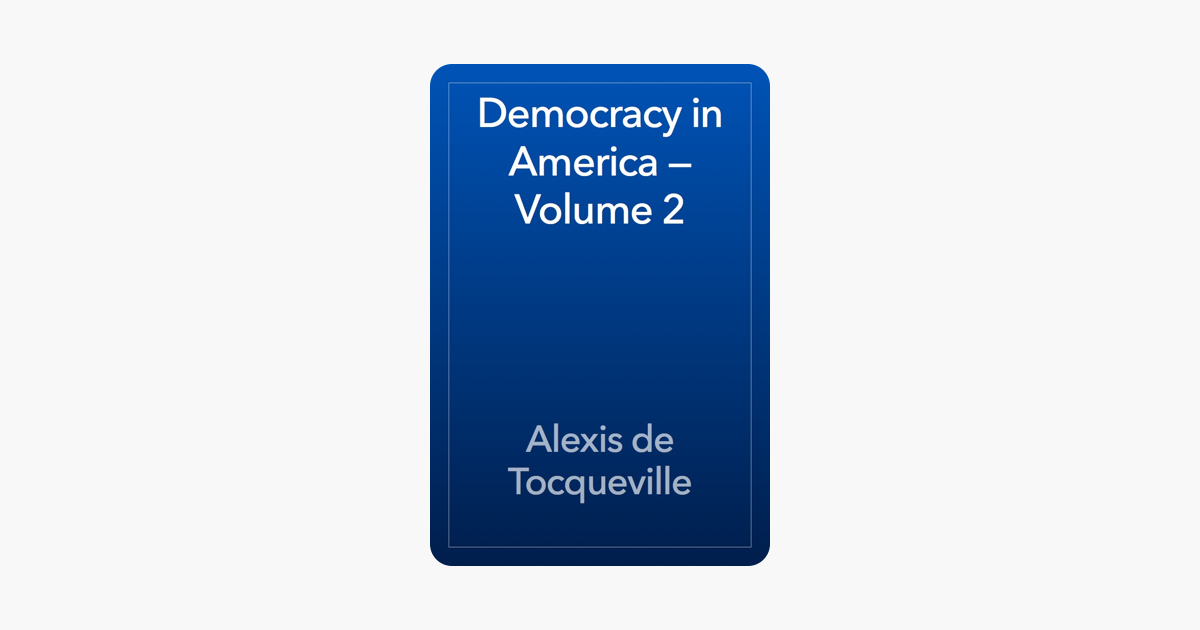 ‎Democracy In America — Volume 2 On Apple Books