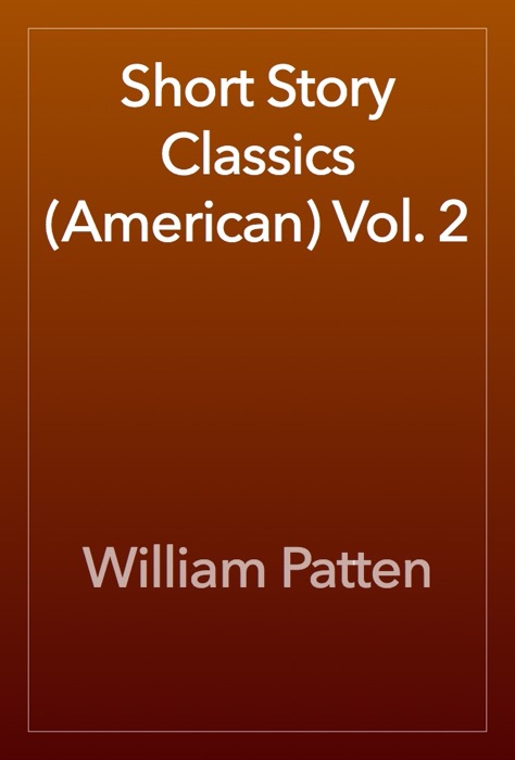 Short Story Classics (American) Vol. 2